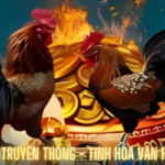 Đá gà truyền thống – Tinh hoa văn hoá dân gian Việt Nam