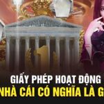 TOP 5 GIẤY PHÉP HOẠT ĐỘNG NHÀ CÁI BẠN CẦN BIẾT